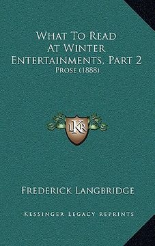 portada what to read at winter entertainments, part 2: prose (1888) (in English)