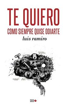 portada Te Quiero Como Siempre Quise Odiarte (Poesía) (in Spanish)