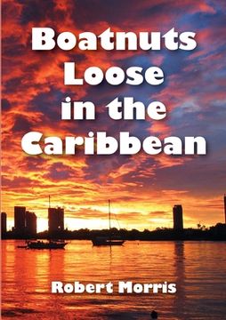 portada Boatnuts Loose in the Caribbean (in English)