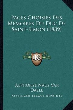 portada Pages Choisies Des Memoires Du Duc De Saint-Simon (1889) (en Francés)