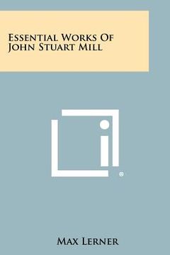 portada essential works of john stuart mill (en Inglés)