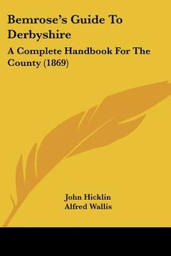 portada bemrose's guide to derbyshire: a complete handbook for the county (1869) (en Inglés)
