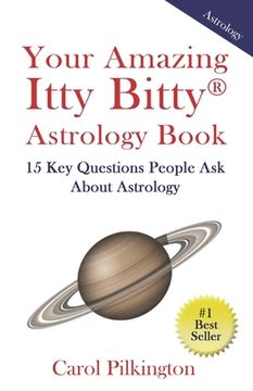 portada Your Amazing Itty Bitty Book of Astrology: 15 Key Questions People Ask About Astrology (in English)