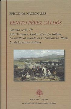 portada Benito Pérez Galdós. Episodios Nacionales. Cuarta Serie ii: 257 (Biblioteca Castro) (in Spanish)