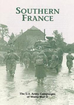 portada The U.S. Army Campaigns of World War II: Southern France (en Inglés)