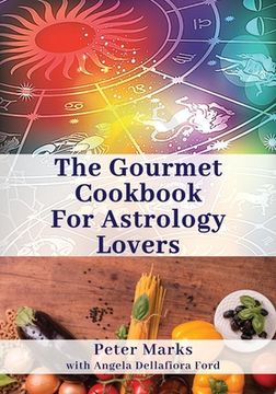 portada The Gourmet Cookbook for Astrology Lovers (en Inglés)