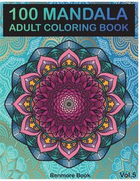 portada 100 Mandala: Adult Coloring Book 100 Mandala Images Stress Management Coloring Book For Relaxation, Meditation, Happiness and Relie