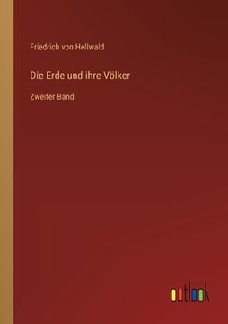 portada Die Erde und ihre Völker: Zweiter Band (en Alemán)