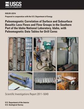 portada Paleomagnetic Correlation of Surface and Subsurface Basaltic Lava Flows and Flow Groups in the Southern Part of the Idaho National Laboratory, Idaho, (in English)