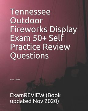 portada Tennessee Outdoor Fireworks Display Exam 50+ Self Practice Review Questions 2017 Edition