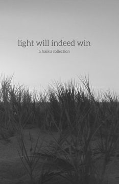 portada light will indeed win: a haiku collection