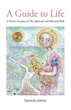 portada A Guide to Life: A Poetic Account of the Spiritual and Material Path (en Inglés)