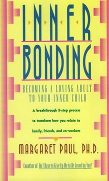 portada Inner Bonding: Becoming a Loving Adult to Your Inner Child (en Inglés)