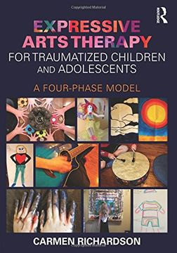 portada Expressive Arts Therapy for Traumatized Children and Adolescents: A Four-Phase Model