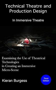 portada Examining the use of Theatrical Technologies in Creating an Immersive Micro-Scene: Technical Theatre and Production Design: In Immersive Theatre (en Inglés)