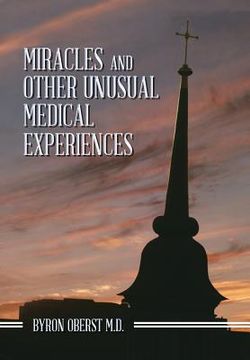 portada Miracles and Other Unusual Medical Experiences (en Inglés)