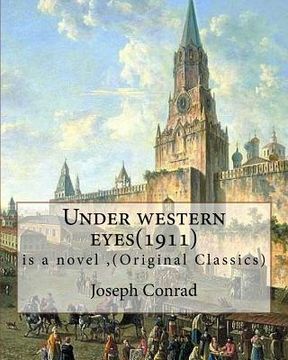 portada Under western eyes(1911), is a novel by Joseph Conrad (Original Classics): Joseph Conrad (Polish pronunciation: born Jozef Teodor Konrad Korzeniowski; (en Inglés)
