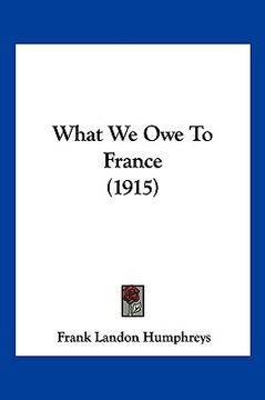 portada what we owe to france (1915) (en Inglés)