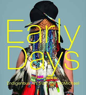 portada Early Days: Indigenous art From the Mcmichael (en Inglés)