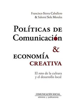 portada Políticas de Comunicación y Economía Creativa: El Reto de la Cultura y el Desarrollo Local
