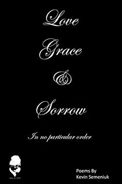 portada Love Grace & Sorrow in no Particular Order (en Inglés)