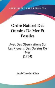 portada Ordre Naturel Des Oursins De Mer Et Fossiles: Avec Des Observations Sur Les Piquans Des Oursins De Mer (1754) (in French)