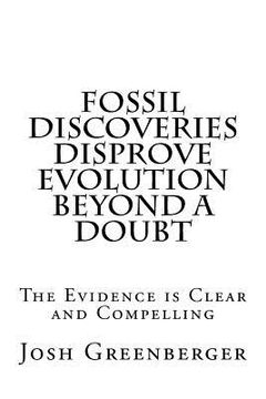 portada Fossil Discoveries Disprove Evolution Beyond A Doubt: The Most Compelling Evidence Yet That Evolution Never Happened (in English)