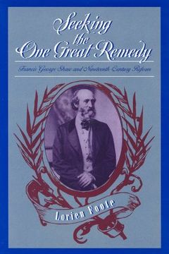 portada seeking the one great remedy: francis george shaw and nineteenth-century reform (en Inglés)