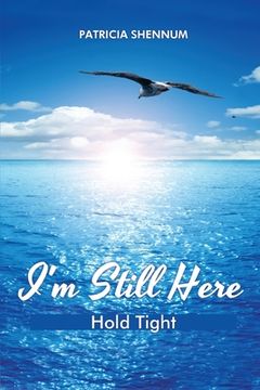 portada I'm Still Here: Hold Tight (en Inglés)