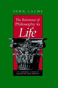 portada the relevance of philosophy to life (en Inglés)