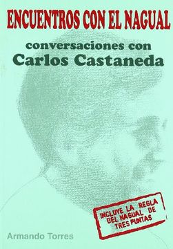 portada Encuentros con el Nagual: Conversaciones con Carlos Castaneda (in Cluye la Regla del Nagual de Tres Puntas)