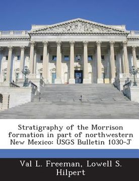 portada Stratigraphy of the Morrison Formation in Part of Northwestern New Mexico: Usgs Bulletin 1030-J (in English)