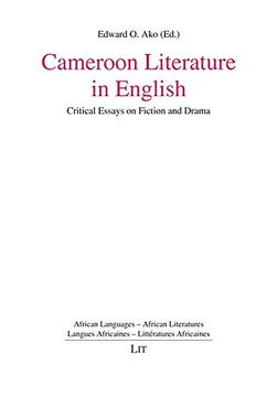 portada Cameroon Literature in English Critical Essays on Fiction and Drama 3 African Languages African Literatures Langues Africaines Litterat