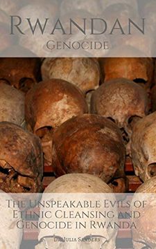 portada Rwandan Genocide: The Unspeakable Evils of Ethnic Cleansing and Genocide in Rwanda (en Inglés)