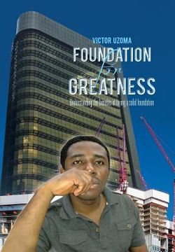 portada foundation for greatness: understanding the benefits of laying a solid foundation. (in English)