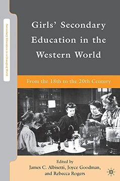 portada Girls' Secondary Education in the Western World: From the 18Th to the 20Th Century (Secondary Education in a Changing World) 