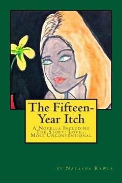 portada The Fifteen-Year Itch: A Novella also including the story: Love...Most Unconventional (in English)