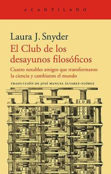 portada El Club de los Desayunos Filosóficos: Cuatro Notables Amigos que Transformaron la Ciencia y Cambiaron el Mundo: 422 (el Acantilado)
