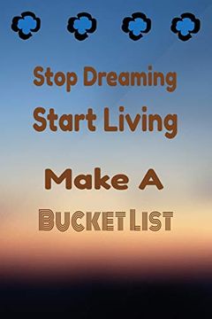 portada Stop Dreaming Start Living: Make a Bucket List (en Inglés)