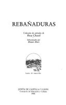 Rebanaduras: Coleccion de articulos de Rosa Chacel (Barrio de maravillas) (Spanish Edition)