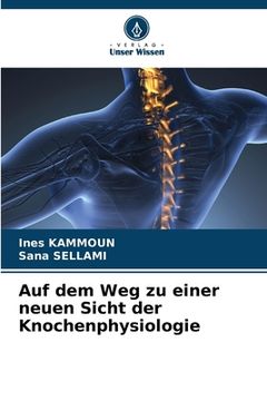 portada Auf dem Weg zu einer neuen Sicht der Knochenphysiologie (in German)