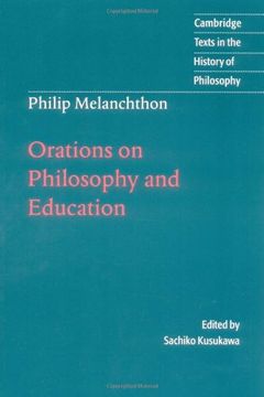 portada Melanchthon: Orations on Philosophy and Education Paperback (Cambridge Texts in the History of Philosophy) (in English)