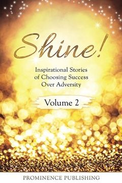 portada Shine Volume 2: Inspirational Stories of Choosing Success Over Adversity