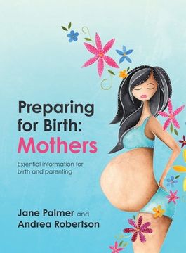 portada Preparing for Birth: Essential information for birth and parenting (en Inglés)