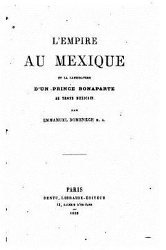portada L'empire au Mexique et la candidature d'un prince Bonaparte au trône mexicain (en Francés)