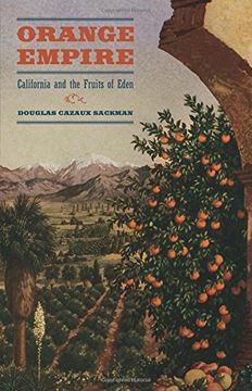 portada Orange Empire: California and the Fruits of Eden (en Inglés)
