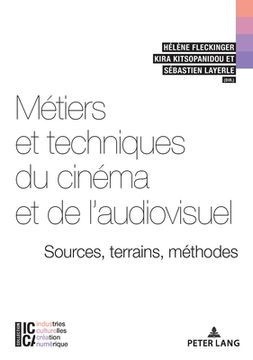 portada Métiers Et Techniques Du Cinéma Et de l'Audiovisuel: Sources, Terrains, Méthodes (in French)
