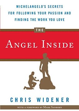 portada The Angel Inside: Michelangelo's Secrets for Following Your Passion and Finding the Work you Love (en Inglés)