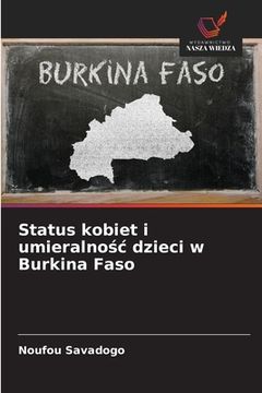 portada Status kobiet i umieralnośc dzieci w Burkina Faso (in Polaco)