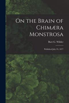 portada On the Brain of Chimæra Monstrosa: Published July 24, 1877 (en Inglés)